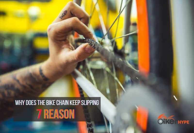 Why does the bike chain keep slipping