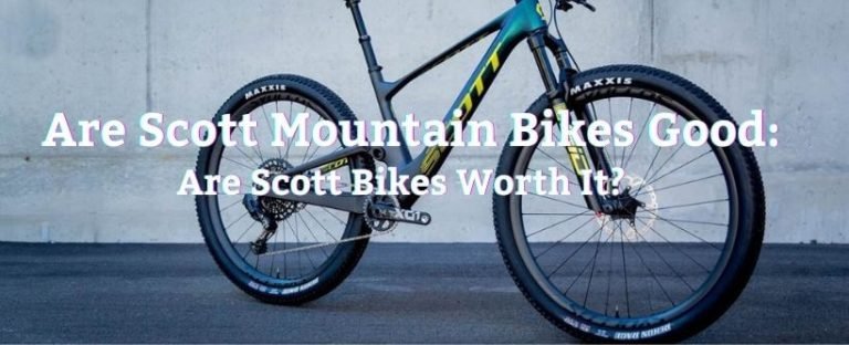 Are Scott Mountain Bikes Good