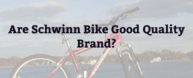 Are Schwinn Bike Good Quality Brand