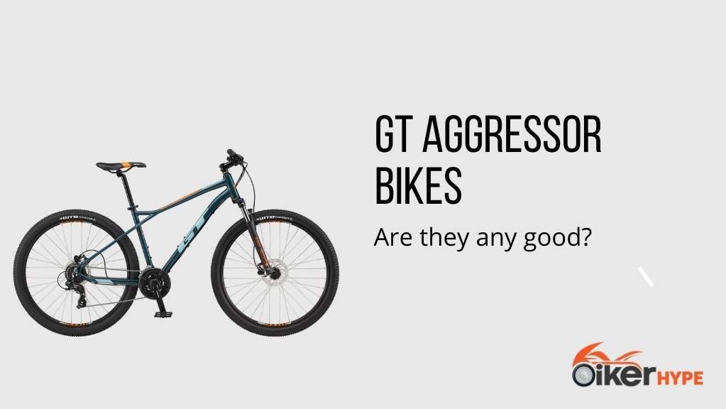 Are GT Aggressor Bikes Good